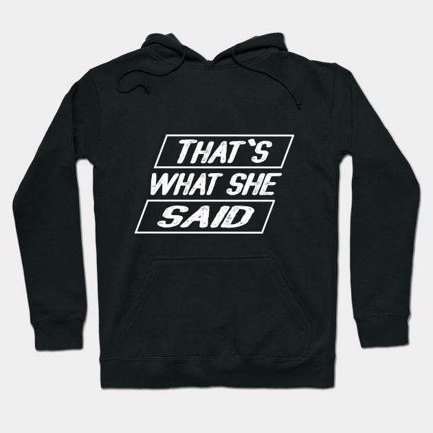 that's what she said Hoodie by TheAwesomeShop